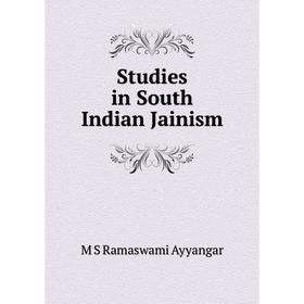 

Книга Studies in South Indian Jainism