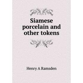 

Книга Siamese porcelain and other tokens
