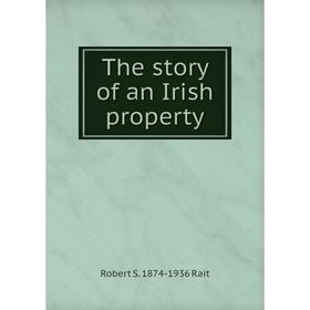 

Книга The story of an Irish property