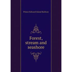 

Книга Forest, stream and seashore
