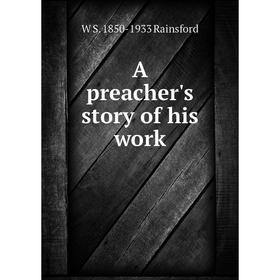 

Книга A preacher's story of his work