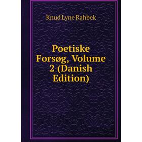 

Книга Poetiske Forsøg, Volume 2 (Danish Edition)