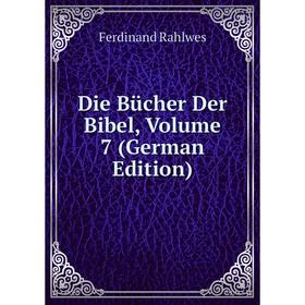 

Книга Die Bücher Der Bibel, Volume 7 (German Edition)