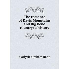 

Книга The romance of Davis Mountains and Big Bend country; a history