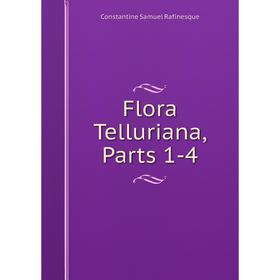 

Книга Flora Telluriana, Parts 1-4