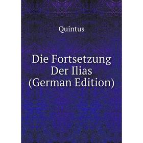 

Книга Die Fortsetzung Der Ilias (German Edition)