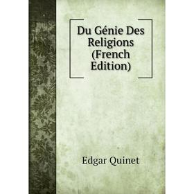 

Книга Du Génie Des Religions (French Edition)