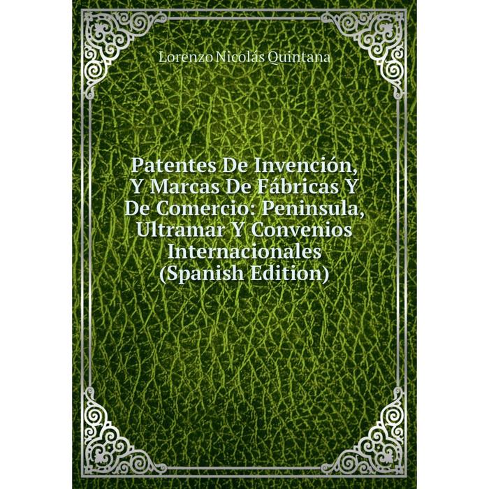 фото Книга patentes de invención, y marcas de fábricas y de comercio: peninsula, ultramar y convenios internacionales nobel press