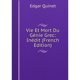 

Книга Vie Et Mort Du Génie Grec: Inédit (French Edition)