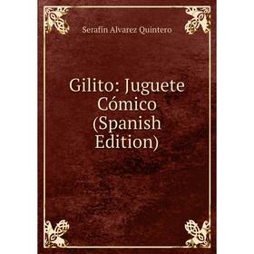 

Книга Gilito: Juguete Cómico (Spanish Edition)