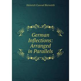 

Книга German Inflections: Arranged in Parallels
