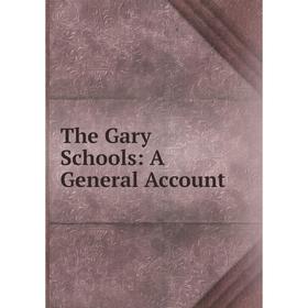 

Книга The Gary Schools: A General Account