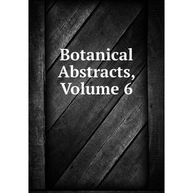 

Книга Botanical Abstracts, Volume 6