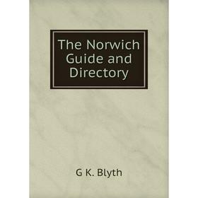 

Книга The Norwich Guide and Directory