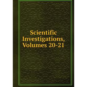

Книга Scientific Investigations, Volumes 20-21