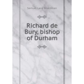 

Книга Richard de Bury, bishop of Durham