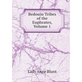 

Книга Bedouin Tribes of the Euphrates, Volume 1