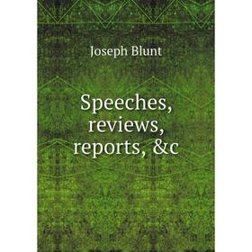 

Книга Speeches, reviews, reports, &c