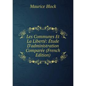 

Книга Les Communes Et La Liberté: Étude D'administration Comparée