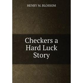 

Книга Checkers a Hard Luck Story
