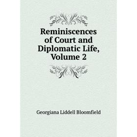 

Книга Reminiscences of Court and Diplomatic Life, Volume 2