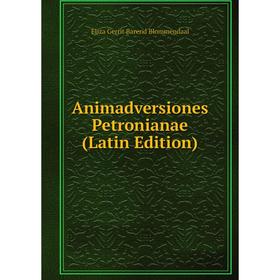 

Книга Animadversiones Petronianae (Latin Edition)