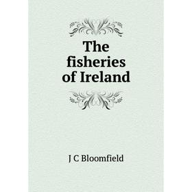 

Книга The fisheries of Ireland