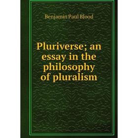 

Книга Pluriverse; an essay in the philosophy of pluralism
