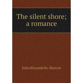 

Книга The silent shore; a romance