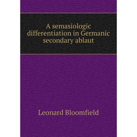 

Книга A semasiologic differentiation in Germanic secondary ablaut