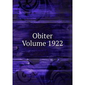 

Книга Obiter Volume 1922