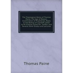 

Книга The Theological Works of Thomas Paine
