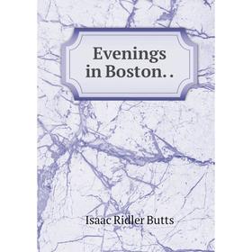 

Книга Evenings in Boston..