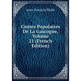 

Книга Contes Populaires De La Gascogne, Volume 21 (French Edition)