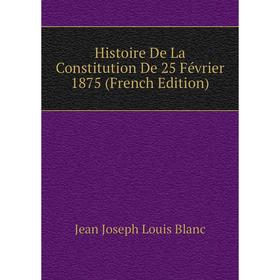 

Книга Histoire De La Constitution De 25 Février 1875 (French Edition)