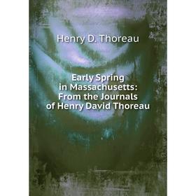 

Книга Early Spring in Massachusetts: From the Journals of Henry David Thoreau
