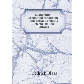 

Книга Euangelium Secundum Iohannem Cum Variae Lectionis Delectu (Italian Edition)