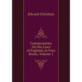 

Книга Commentaries On the Laws of England, in Four Books, Volume 1