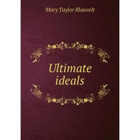 

Книга Ultimate ideals