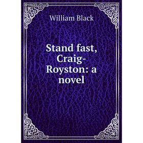

Книга Stand fast, Craig-Royston: a novel