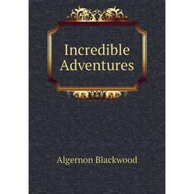 

Книга Incredible Adventures