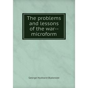 

Книга The problems and lessons of the war- microform