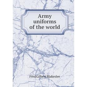 

Книга Army uniforms of the world