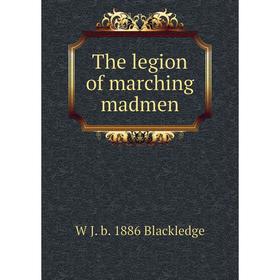 

Книга The legion of marching madmen