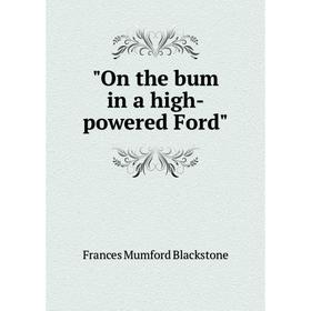

Книга On the bum in a high-powered Ford