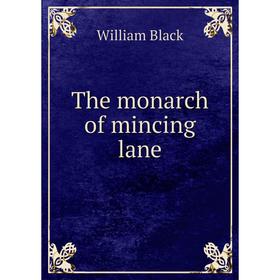 

Книга The monarch of mincing lane