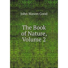 

Книга The Book of Nature, Volume 2