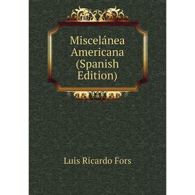 

Книга Miscelánea Americana