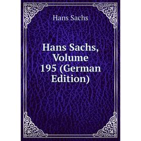 

Книга Hans Sachs, Volume 195 (German Edition)