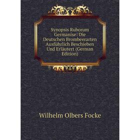 

Книга Synopsis Ruborum Germanise: Die Deutschen Brombeerarten Ausführlich Beschieben Und Erläutert (German Edition)